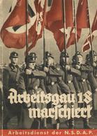 Buch WK II Arbeitsgau 18 Marschiert Arbeitsdienst Der NSDAP 58 Seiten Viele Abbildungen II (Seite 43-47 Fehlen) - 5. Guerre Mondiali