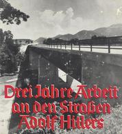 Buch WK II Drei Jahre Arbeit An Der Reichsautobahn Bildband Hrsg. Generalinspektor Für Das Deutsche Straßenwesen 1936 Ve - 5. Guerre Mondiali