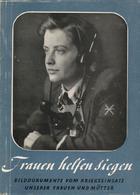 Buch WK II Frauen Helfen Siegen Geleitwort Scholtz-Klink, Gertrud Verlag Zeitgeschichte Bildband II Femmes - 5. World Wars