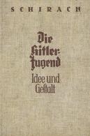 Buch WK II HJ Die Hitler-Jugend Idee Und Gestalt Schirach, Baldur V. 1934 Verlag Zeitgeschichte 220 Seiten Einige Organi - 5. Guerras Mundiales