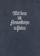 Buch WK II Mit Dem XIII Armeekorps In Polen Ein Erinnerungsbuch Mit 80 Abbildungen Und Karten 1940 Bayerland Verlag II - 5. World Wars