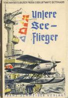 Buch WK II Unsere Seeflieger Busch, Fritz Otto U, Dettmann, Hans-Eduard 1937 Verlag Franz Schneider 63 Seiten Einige Abb - 5. World Wars