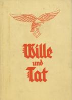Buch WK II Wille Und Tat Hrsg. Reichsluftfahrtministerium 1936 Verlag Dr. Hans Riegler 277 Seiten Mit Zeichnungen Von Dö - 5. World Wars