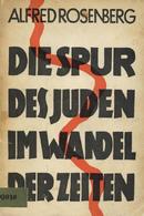 Judaika Buch Die Spur Des Juden Im Wandel Der Zeiten Rosenberg, Alfred1937 Zentralverlag Der NSDAP Franz Eber Nachf. 154 - Jodendom
