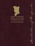 Philatelie Buch 300 Jahre Preussen Land Geschichte Post Briefmarken Hrsg. Deutsche Post 2001 Beilage 1 Reproduktion Eine - Other & Unclassified