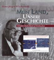 Philatelie Buch Mein Land Unsere Geschichte 150 Jahre Deutschland Auf Briefmarken Wischnewski, Hans-Jürgen 1998 Verlag F - Altri & Non Classificati