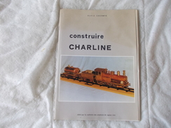 Construire Charline Par André Lecomte Modelisme Train - Modellbau