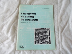 L'électricité Au Service Du Modélisme Par Loco Revue  Tome 2 Par Chenevez - Modelbouw