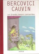 Les Grandes Amours Contrariées Par Bercovi Et Cauvin Editions Dupuis De 2008 - Tardi