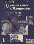 59- MAUBEUGE-PARTITION MUSIQUE- UN CLAIR DE LUNE A MAUBEUGE-BOURVIL-ANNIE CORDY- COURTIN-PIERRE PERRIN-CARAVELLE NEUILLY - Partitions Musicales Anciennes