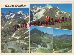 73- LE COL DU GALIBIER - LA MEIJE -LE GRAND GALIBIER-LE MONT BLANC - Autres & Non Classés