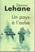 RIVAGES THRILLER  -2009 -  LEHANE - UN PAYS A L'AUBE - Rivage Noir