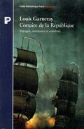 Marine : Garneray (1783 1857) Corsaire De La République (ISBN 2228883697 EAN 9782228883696) - Boats