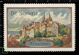 German Poster Stamp, Reklamemarke, Vignette Die Schweiz, Switzerland, Sights, Neuchâtel, Neuchatel, Town, Stadt - Erinnofilia