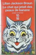 Lilian Jackson BRAUN Le Chat Qui Jetait Des Peaux De Banane  Edition 10/18 Grands Détectives N° 3837 Dépôt Légal 2005 - 10/18 - Bekende Detectives