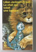 Lilian Jackson BRAUN Le Chat Qui Volait Une Banque Ed. 10/18 Grands Détectives N° 3252 Dépôt Légal 2000 Tirage 2005 - 10/18 - Bekende Detectives