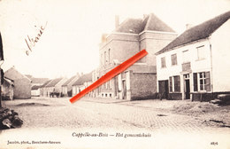 CAPPELLE-AU-BOIS - Het Gemeentehuis - Circulée En 1905 - Kapelle-op-den-Bos