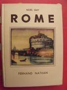 Rome. Noël Guy. Fernand Nathan 1934. Illust Marilac - Non Classés