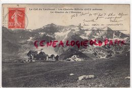 73-  COL DU LAUTARET - LES CHALETS HOTELS - LE GLACIER DE L' HOMME -1909 - Sonstige & Ohne Zuordnung