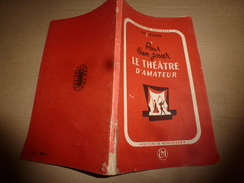 1945 Pour Bien Jouer Le THEÂTRE D'AMATEUR  , Par Luc Alban  (108 Pages) - Théâtre & Déguisements