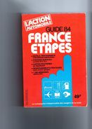 L'ACTION AUTOMOBILE  Guide France Etapes 1984  Le Compagnon Indispensable Des Usagers De La Route - Michelin (guide)