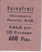 VALE DE BARNAFRUIT  DE MERCABARNA - VALE POR 10 ENVASES - 600 PTAS  (BANKNOTE) - Otros & Sin Clasificación