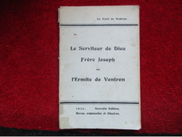 Le Serviteur De Dieu Frère Joseph Ou L'Ermite De Ventron (Le Curé De Ventron) éditions De 1930 - Lorraine - Vosges