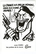 CPM  ILLUSTRATEUR CABU     LA FRANCE N A PAS DE PETROLE MAIS ELLE A UNE ARMEE - Cabu