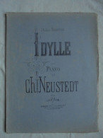 Ancien - Partition IDYLLE Pour Piano Par Ch. Neustedt Op. 22 - Instrumento Di Tecla