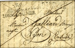 Cursive 38 / Bletterans / LONS-LE-SAUNIER + P.38.P / LONS-LE-SAUNIER. 1821. - TB / SUP. - R. - Sonstige & Ohne Zuordnung