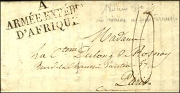 A / ARMÉE EXPÉDre / D'AFRIQUE Sur Lettre Avec Très Bon Texte Daté '' Au Bivouac De Sidi Feruch Le 18 Juin 1830 ''. - SUP - Army Postmarks (before 1900)