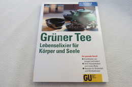Aljoscha Schwarz/Ronald Schweppe "Grüner Tee" Lebenselixier Für Körper Und Seele - Medizin & Gesundheit