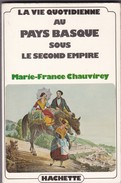 Marie-France Chauvirey La Vie Quotidienne Au Pays Basque Sous Le Second Empire. - Baskenland