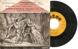 45 T   Verdi  "  Le  Trouvere  (  Miserere )  -  Le  Nil  -  Chanson De Solveig De Peer Gynt - 45 Toeren - Maxi-Single