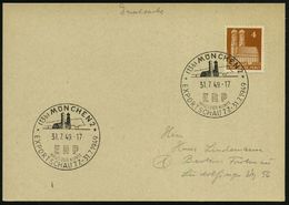 (13b) MÜNCHEN 2/ E R P/ ..EXPORTSCHAU 1949 (31.7.) SSt (Frauenkirche) Klar Gest. Inl.-Kt. (Bo.213) - Other & Unclassified