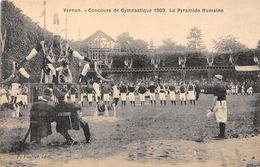 27-VERNON- CONCOUR DE GYMNASTIQUE 1909- LA PYRAMIDE HUMAINE - Vernon