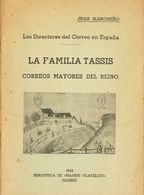 Bibliografía. 1946 LA FAMILIA TASSIS CORREOS MAYORES DEL REINO. Biblioteca De "Madrid Filatélico". Juan Mancheño. Madrid - Other & Unclassified