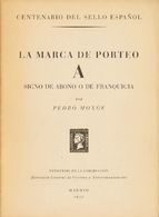 Bibliografía. 1950 LA MARCA DE PORTEO "A" SIGNO DE ABONO O DE FRANQUICIA. Pedro Monge. Madrid, 1950. - Autres & Non Classés