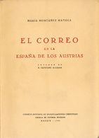 Bibliografía. 1953 EL CORREO EN LA ESPAÑA DE LOS AUSTRIAS. María Montáñez Matilla. Madrid, 1953. - Autres & Non Classés