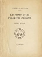 Bibliografía. 1959 PRE-FILATELIA ESPAÑOLA LAS MARCAS DE LAS MENSAJERIAS GADITANAS. Pedro Monge. Barcelona, 1959. - Other & Unclassified