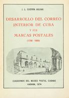 Bibliografía. 1974 DESARROLLO DEL CORREO INTERIOR DE CUBA Y SUS MARCAS POSTALES (1756-1898). J.L. Guerra Aguiar. Cuadern - Autres & Non Classés