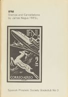 Bibliografía. 1975 IFNI STAMPS AND CANCELLATIONS. James Negus. Spanish Philatelic Society Bookclub Nº3. Brighton, 1975. - Autres & Non Classés