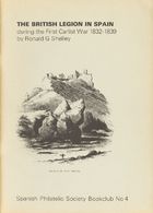 Bibliografía. 1975 THE BRITISH LEGION IN SPAIN DURING THE FIRST CARLIST WAR 1832-39. Ronald G. Shelley. Spanish Philatel - Other & Unclassified