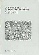 Bibliografía. 1988 THE REPUBLICAN POLITICAL LABELS (1936-1939). Félix Gómez-Guillamón. Bookclub Nº18 De Ronald Shelley.  - Autres & Non Classés