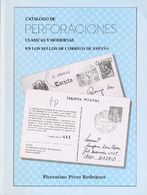 Bibliografía. 1992 CATALOGO DE PERFORACIONES CLASICAS Y MODERNAS EN LOS SELLOS DE CORREOS DE ESPAÑA. Florentino Pérez Ro - Autres & Non Classés