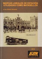 Bibliografía. 2002 MARCAS LINEALES DE ESTACION UTILIZADAS COMO MATASELLOS. Arturo Navarro. Edita ExpoGalería. Valencia,  - Other & Unclassified
