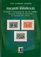 Bibliografía. 2008 FISCALES ESPAÑOLES, ESTUDIO Y CATALOGACION DE LOS TIMBRES FISCALES ESPAÑOLES INCLUIDA SU UTILIZACION  - Other & Unclassified