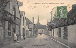 27-MARCILLY-SUR-EURE- LA GRANDE RUE ET L'EGLISE - Marcilly-sur-Eure