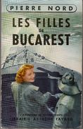 LES FILLES DE BUCAREST PIERRE NORD. EO. 1954. VOIR... - Artheme Fayard