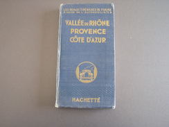 Guide De L'automobiliste Vallée Du Rhône Provence Côtez D'azur  1930 - Côte D'Azur